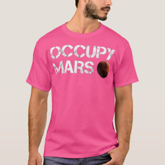 Occupy Mars Astronomy Space Explorer Rocket Scienc T Shirt