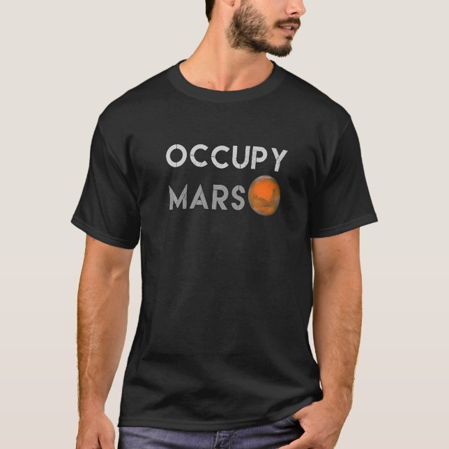 OCCUPY MARS går till Mars Funny Witty Occupy Mars T Shirt (Framsida)