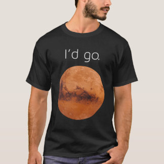 Occupy Mars Gift - jag skulle kolonisera Mars T Shirt