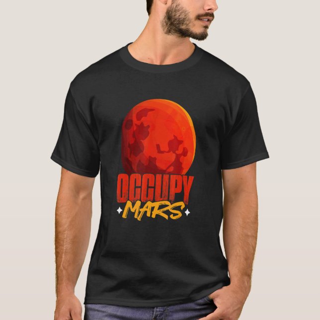 Occupy Mars Planet Astronomy Science Mars T Shirt (Framsida)