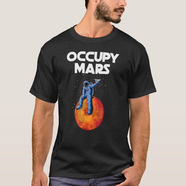 Occupy Mars Planet Space Explorer Astronaut Astron T Shirt (Framsida)