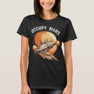 Occupy Mars Space Explorer Astronomy Rocket Scienc T Shirt