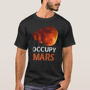 Occupy Mars T Shirt