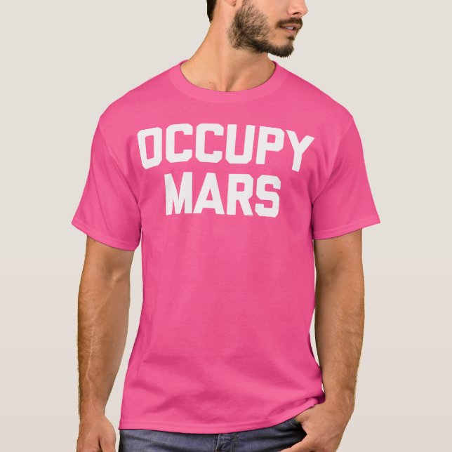 Occupy Mars Tshirt Funny Planet Solar System Astro T Shirt (Framsida)