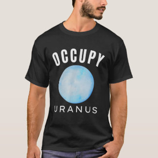 Occupy Uranus Art Planet Uranus Solar System Space T Shirt
