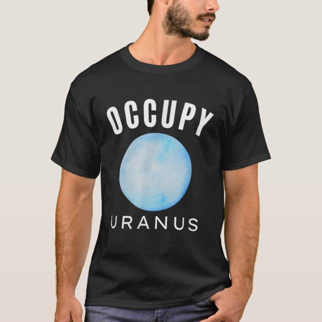 Occupy Uranus Art Planet Uranus Solar System Space T Shirt (Framsida)