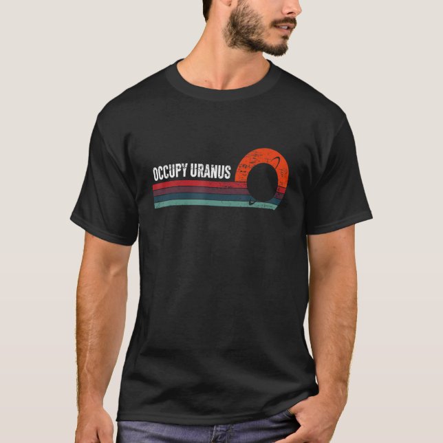 Occupy Uranus Space Funny T Shirt (Framsida)