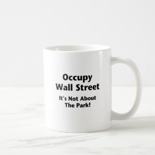 Occupy wall street - Det handlar inte om parken! Kaffemugg