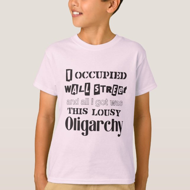 Occupy wall street Lousy Oligarchy (White Sachsy) T Shirt (Framsida)