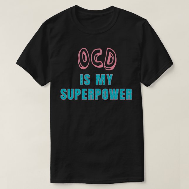 OCD är min supermakt T Shirt (Design framsida)