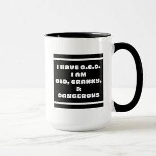 OCD=Gammal,Vevy, &Farlig Mugg
