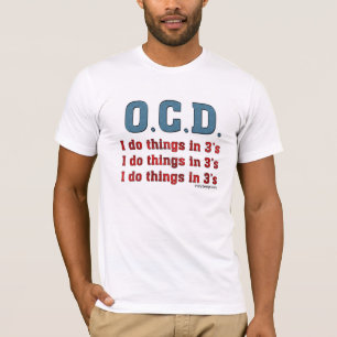 OCD gör jag saker i 3 T-shirt