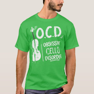 OCD Obsessiv Cello Disorder Cellist Gift Idea T Shirt