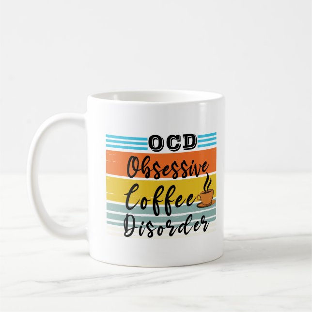 OCD, överdriven kaffestörning | Cute Coffe Älskare Kaffemugg (Vänster)