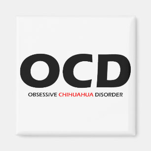 OCD - Tvångsmässig Chihuahuaoordning Magnet