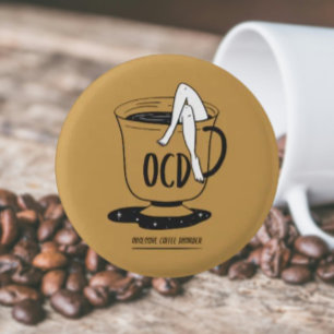OCD – Tvångssyndrom avsedd för kaffe Pinback-knapp Knapp
