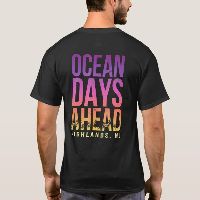 Ocean Days Ahead Highlands Beach New Jersey Beach  T Shirt (Baksida)