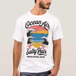 Ocean Luft Salty Hair Surfa Beach Design T Shirt