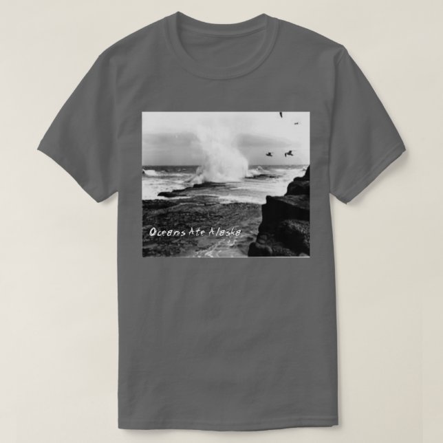 Oceans Ate Alaska T Shirt (Design framsida)