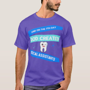 Och 7:e-dagen Skapat Gud tandassistentfonden T Shirt