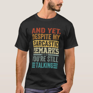 Och ändå, trots mina Sarkastiska kommentarer, så ä T Shirt