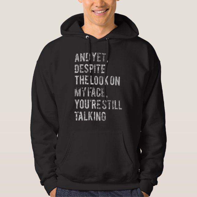 Och ändå trots uttrycket i mitt ansikte fortsätter hoodie (Framsida)