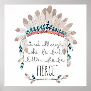 "Och även om hon bara är liten, så är hon FIERCE." Poster