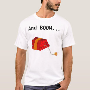 Och bang går dynamiten t-shirt