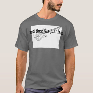 "och därefter sitter fast vi precis ", t shirt