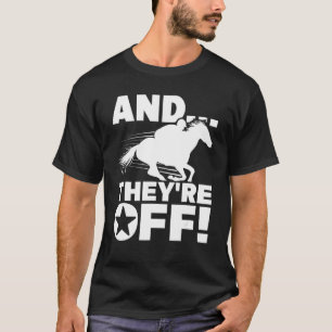 Och de är igång - Hästkapplöpning Vadslagning Spel T Shirt