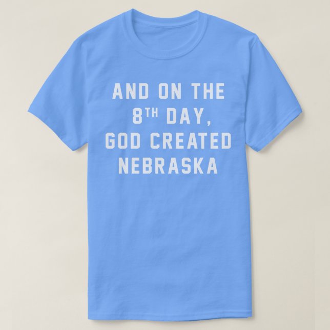 Och den åttonde dagen skapat Gud Nebraska T Shirt (Design framsida)