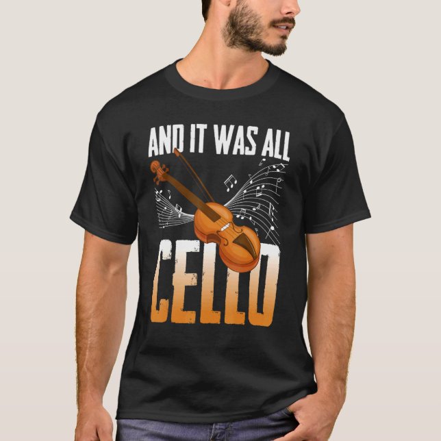 Och det var Cello Instrument Cello Player Celli T Shirt (Framsida)