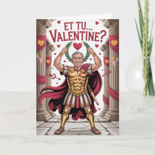 Och du, Valentine Julius Caesar Kort