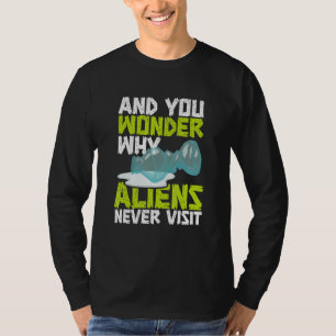 Och du varför Utomjordingar aldrig besöker Stop P T Shirt