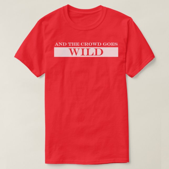 och folkmassan går vild t shirt (Design framsida)