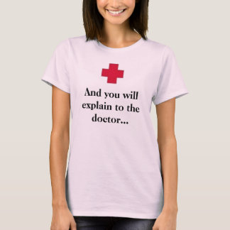 Och förklara för doktor... tee shirt