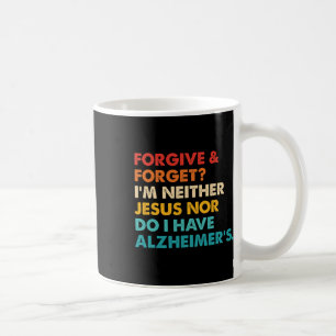 Och glöm att jag varken är Jesus eller Alzheim Kaffemugg