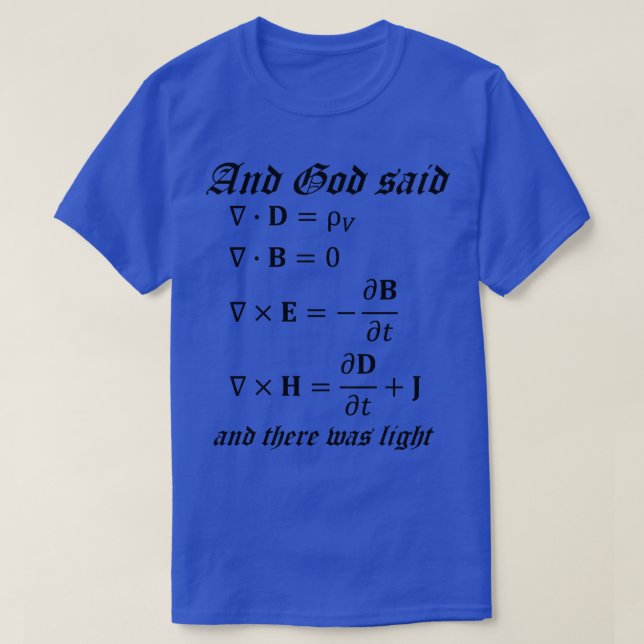 Och Gud sa att det ska finnas ljusa Maxwells ekvat T Shirt (Design framsida)