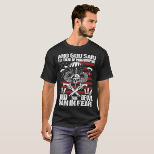 Och guden sade att Let där är fallskärmsjägare T Shirt