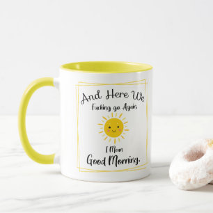 Och här F*ckar vi igen, jag Elak Bra Morgon. Mugg