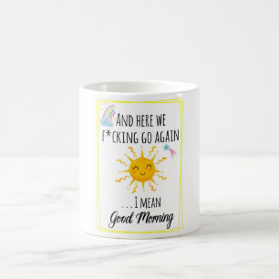 Och här F*cknar vi igen, jag Elak Bra God morgon. Kaffemugg