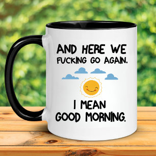 Och här F*cknar vi igen, jag Elak Bra God morgon. Mugg