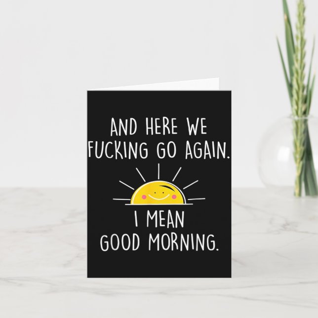 och här går vi igen jag menar god morgon kort (Framsida)