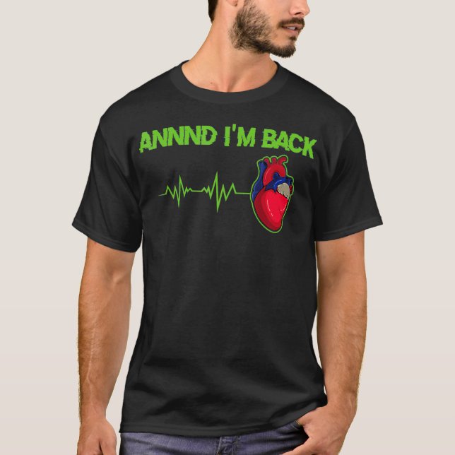 Och Im Back Heart Attack Survivor _4 T Shirt (Framsida)