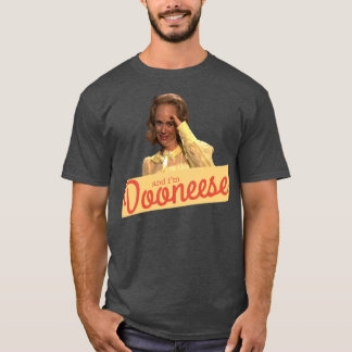 och Im Dooneese T Shirt
