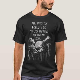 Och in i skogen går jag för att förlora mitt först t shirt