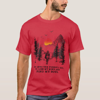 Och in i skogen går jag för att tappa förståndet o t shirt