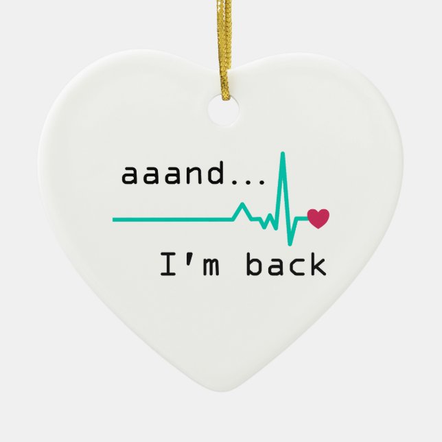 Och jag är tillbaka, Heart Attack Survivor Busines Julgransprydnad Keramik (Framsidan)