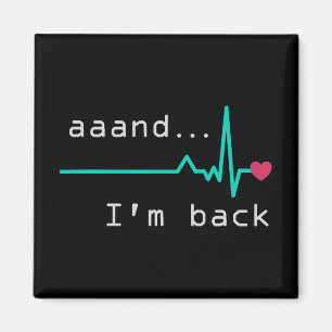 Och jag är tillbaka, Heart Attack Survivor Busines Magnet