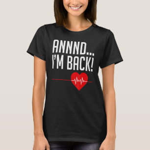Och jag är tillbaka hjärtslag och jag är tillbaka t shirt